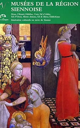Couverture du produit · Musées de la région siennoise. Itinéraires culturels en terre de Sienne
