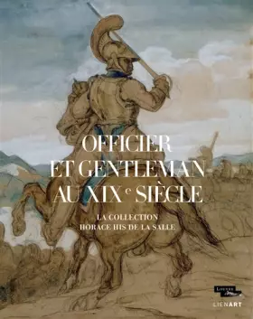 Couverture du produit · Officier et gentleman au XIXe siècle. La collection His de la Salle