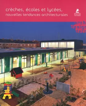Couverture du produit · CRÈCHES, ECOLES ET LYCÉES, NOUVELLES TENDANCES ARCHITECTURALES