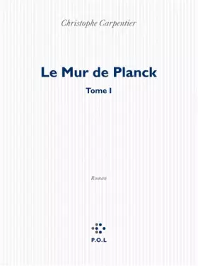 Couverture du produit · Le Mur de Planck: Tome I