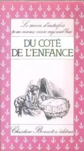 Couverture du produit · Du côté de l'enfance (Le Savoir d'autrefois pour mieux vivre aujourd'hui)