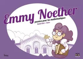 Couverture du produit · Emmy Noether, passion pour les mathématiques