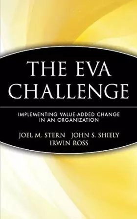Couverture du produit · The EVA Challenge: Implementing Value Added Change in an Organization