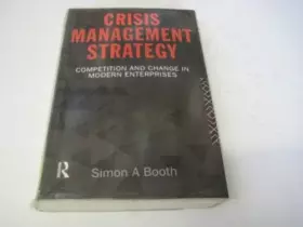 Couverture du produit · Crisis Management Strategy: Competition and Change in Modern Enterprises
