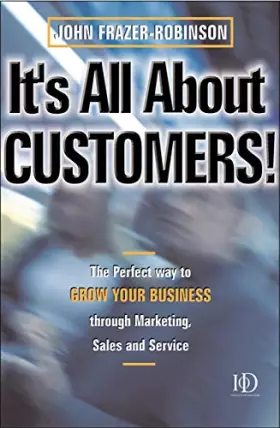 Couverture du produit · It's All about Customers: The Perfect Way to Grow Your Customers Through Marketing, Sales and Service