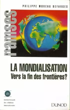 Couverture du produit · La mondialisation : Vers la fin des frontières ?