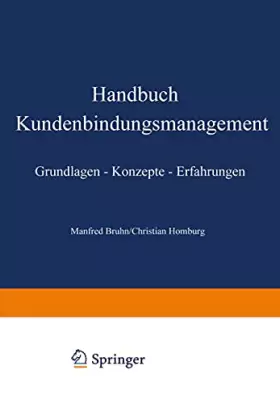 Couverture du produit · Handbuch Kundenbindungsmanagement: Grundlagen ― Konzepte ― Erfahrungen