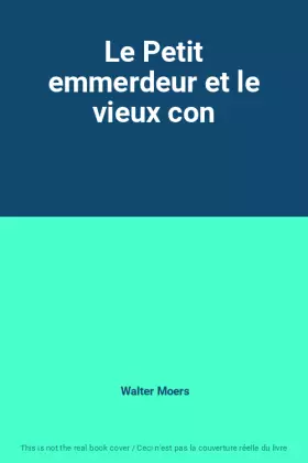 Couverture du produit · Le Petit emmerdeur et le vieux con