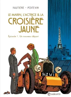 Couverture du produit · Le marin, l'actrice & la croisière jaune, tome 1 : Un nouveau départ