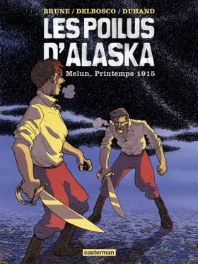Couverture du produit · Les Poilus d'Alaska, Tome 2 : Melun, Printemps 1915