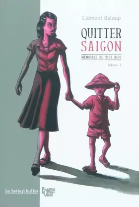 Couverture du produit · Mémoires de viet kieu, Tome 1 : Quitter Saigon