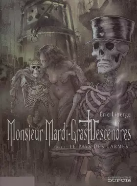 Couverture du produit · Monsieur Mardi-Gras Descendres - Tome 3 - Le Pays des larmes - tome 3/4