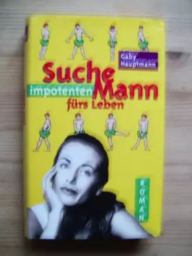 Couverture du produit · Suche impotenten Mann fürs Leben. Roman