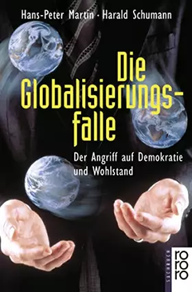 Couverture du produit · Die Globalisierungsfalle: Der Angriff auf Demokratie und Wohlstand