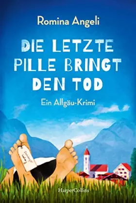 Couverture du produit · Die letzte Pille bringt den Tod: Ein Allgäu-Roman (Ein Allgäu-Krimi)