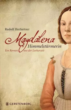 Couverture du produit · Magdalena Himmelstürmerin: Ein Roman aus der Lutherzeit
