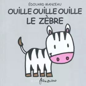 Couverture du produit · Ouille-ouille-ouille le zèbre