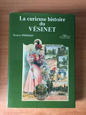 Couverture du produit · LA CURIEUSE HISTOIRE DU VESINET.