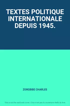 Couverture du produit · TEXTES POLITIQUE INTERNATIONALE DEPUIS 1945.