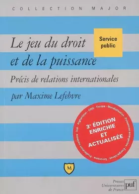 Couverture du produit · Le jeu du droit et de la puissance : Précis de relations internationales