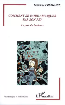 Couverture du produit · Comment Se Faire Arnaquer par Son Psy. Le Prix du Bonheur