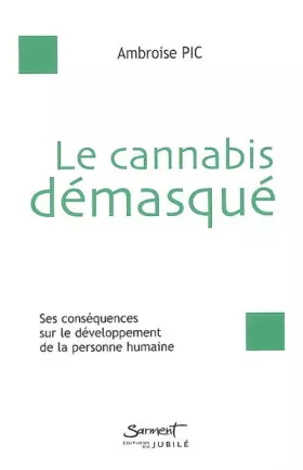 Couverture du produit · Le cannabis démasqué : Ses conséquences sur le développement de la personne humaine