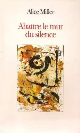 Couverture du produit · Abattre le mur du silence : Pour rejoindre l'enfant qui attend
