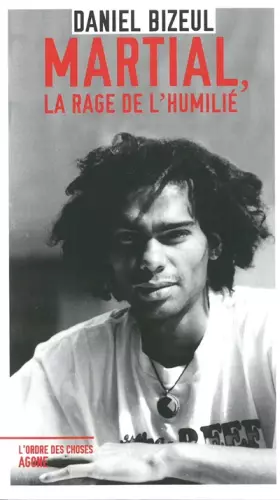 Couverture du produit · Martial, la rage de l'humilié