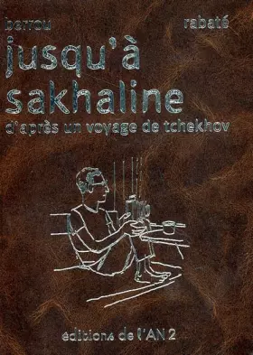 Couverture du produit · Jusqu'à Sakhaline: D'après un voyage de Tchekhov