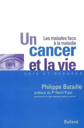 Couverture du produit · Un cancer et la vie : Les malades face à la maladie