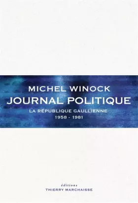 Couverture du produit · Journal politique : La République gaullienne (1958-1981)
