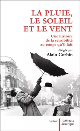 Couverture du produit · La pluie, le soleil et le vent : Une histoire de la sensibilité au temps qu'il fait