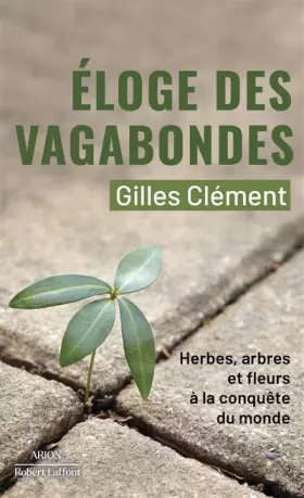 Couverture du produit · Éloge des vagabondes - Herbes, arbres et fleurs à la conquête du monde