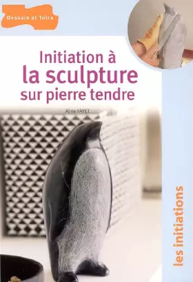 Couverture du produit · Initiation à la sculpture sur pierre tendre