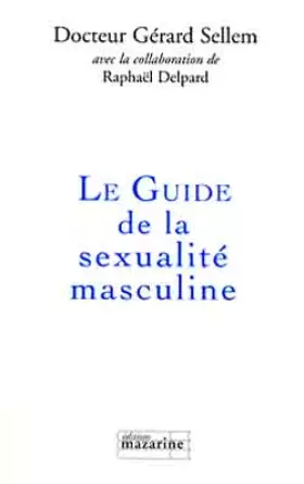 Couverture du produit · Le guide de la sexualité masculine