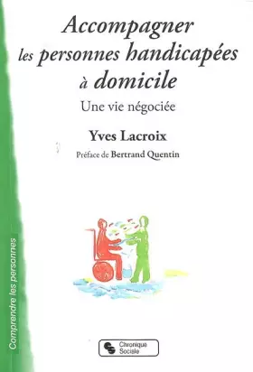 Couverture du produit · Accompagner les personnes handicapées à domcile: Une vie négociée