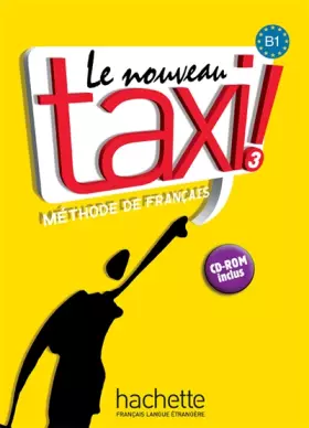Couverture du produit · Le nouveau taxi ! Mthode de franais : B1 (1Cdrom)