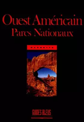 Couverture du produit · Guide Bleu : États-Unis : Parcs nationaux de l'Ouest