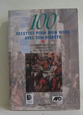 Couverture du produit · 100 recettes pour bien vivre avec son diabète