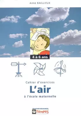 Couverture du produit · Decouvrir l'air à l'ecole maternelle : cahier d'exercices 4-6 ans