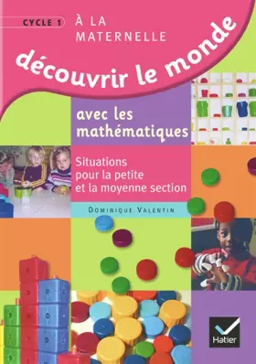 Couverture du produit · Découvrir le monde avec les mathématiques, Petite et Moyenne Sections de Maternelle