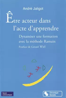 Couverture du produit · Être acteur dans l'acte d'apprendre: Dynamiser une formation avec la méthode Ramain