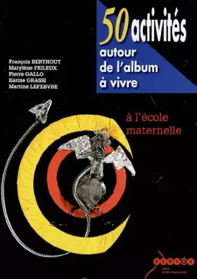 Couverture du produit · 50 activités autour de l'album à vivre à l'école maternelle