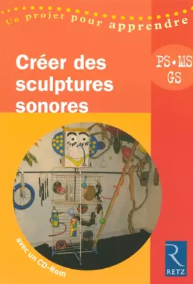 Couverture du produit · Créer des sculptures sonores (+ CD-Rom)