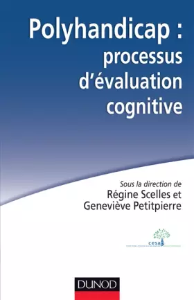 Couverture du produit · Polyhandicap : processus d'évaluation cognitive. Outils, théories et pratiques: Outils, théories et pratiques