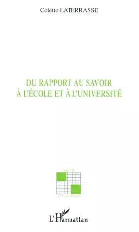 Couverture du produit · Du rapport au savoir à l'école et à l'université