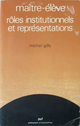 Couverture du produit · Maître-élève : Rôles institutionnels et représentations