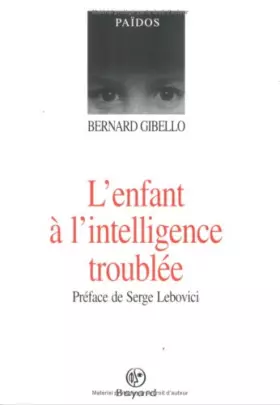 Couverture du produit · L'ENFANT A L'INTELLIGENCE TROUBLEE. Nouvelles perspectives cliniques et thérapeutiques en psychopathologie cognitive, 7ème édit