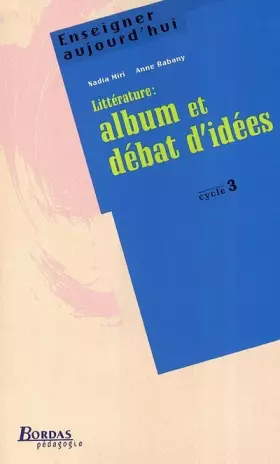 Couverture du produit · LITTERATURE:ALBUM & DEBAT IDEES CYC3 (Ancienne Edition)