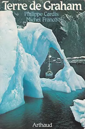 Terre de graham, expedition mer-montagne en antarctique - Cardis/Franco
